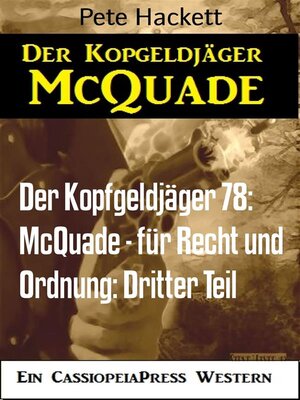 cover image of Der Kopfgeldjäger 78--McQuade--für Recht und Ordnung--Dritter Teil